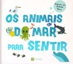 Animais Do Mar Para Sentir, Os