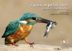 Paixao Pelas Aves Desde Tras-os-montes, A