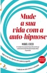 Mude A Sua Vida Com A Auto-hipnose
