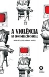 Violencia Na Comunicacao Social, A