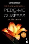 Pede-me O Que Quiseres Ou Deixa-me