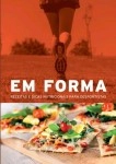 Em Forma Receitas E Dicas Nutricionais Para Desportistas