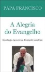 Alegria Do Evangelho, A