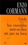 Credo Seguido De Aos Crocodilos Mete-se-lhes Um Pau Na Boca