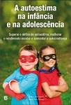 Autoestima Na Infancia E Na Adolescencia, A