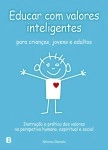 Educar Com Valores Inteligentes Em Todas As Idades Da Vida