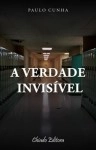 Verdade Invisivel, A