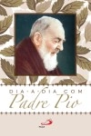 Dia A Dia Com Padre Pio