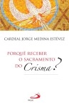 Porque Receber O Sacramento Do Crisma