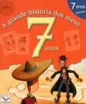 Grande Historia Dos Meus 7 Anos, A - Meninos