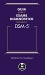 Guia Para O Exame Diagnostico Segundo O Dsm-5