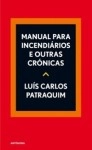 Manual Para Incendiarios E Outras Cronicas