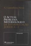 Actual Problema Metodologico Da Interpretacao Juridica, O Vol1