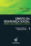 Direito Da Seguranca Social - Entre A Necessidade E O Risco