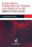 Ensaio Sobre A Problematica Da Titulacao E Do Registo A Luz Do Direito Portugues