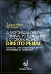 Responsabilidade Criminal Pelo Produto E O Topos Causal Em Direito Penal, A Responsabilidade Criminal Pelo Produto E O Topos Causal Em Direito Penal, A