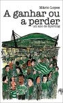 Ganhar Ou A Perder Um Ano De Sporting, A
