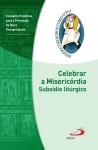 Celebrar A Misericordia - Subsidio Liturgico