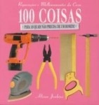 100 Coisas Para As Quais Nao Precisa De Um Homem