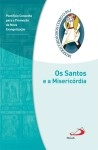 Santos E A Misericordia, Os