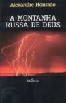 Montanha Russa De Deus, A