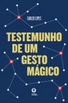 Testemunho De Um Gesto Magico Testemunho De Um Gesto Magico