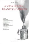 Vida Conta Branco No Preto, A