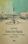 Acta Est Fabula Memorias Vol5 - Regresso A Portugal 1995-2015