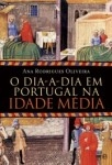 Dia A Dia Em Portugal Na Idade Media, O