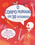 Corpo Humano Em 30 Segundos, O Corpo Humano Em 30 Segundos, O