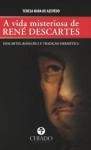 Vida Misteriosa De Rene Descartes, A