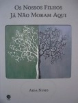 Nossos Filhos Ja Nao Moram Aqui, Os