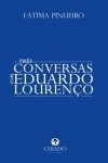 Tres Conversas Com Eduardo Lourenco