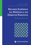 Regime Juridico Da Hipoteca No Direito Positivo Mocambicano