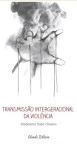 Transmissao Itergeracional Da Violencia