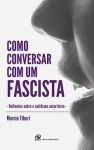 Como Conversar Com Um Fascista