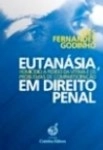 Eutanasia Homicidio A Pedido Da Vitima E Os Problemas De Comparticipacao Em Direito Penal