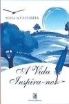 Vida Inspira-nos, A