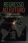 Regresso Ao Futuro A Nova Emigracao E A Sociedade Portuguesa
