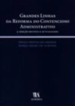 Grandes Linhas Da Reforma Do Contencioso Administrativo