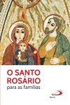 Santo Rosario Para As Familias, O Santo Rosario Para As Familias, O