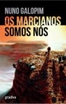 Marcianos Somos Nos, Os