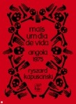 Mais Um Dia De Vida Angola 1975 Mais Um Dia De Vida Angola 1975