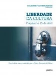 Liberdade Da Cultura Preparar O 25 De Abril Liberdade Da Cultura Preparar O 25 De Abril