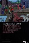 Maravilhoso E O Quotidiano No Ocidente Medieval, O