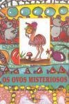 Ovos Misteriosos, Os