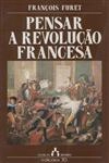 Pensar A Revolucao Francesa