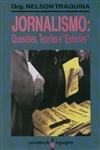 Jornalismo Questoes Teorias E Estorias