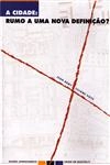 Cidade Rumo A Uma Nova Definicao, A
