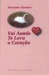 Vai Aonde Te Leva O Coracao
